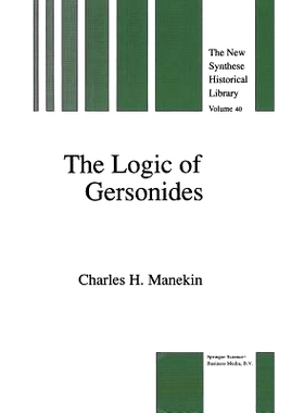 预订 The Logic of Gersonides: A Translation of Sefer ha-Heqqesh ha-Yashar (The Book of the Correct Syllogism) of Rabbi L