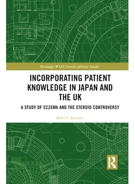 预订 Incorporating Patient Knowledge in Japan and the UK: A Study of Eczema and the Steroid Controversy: A Study of Ecze