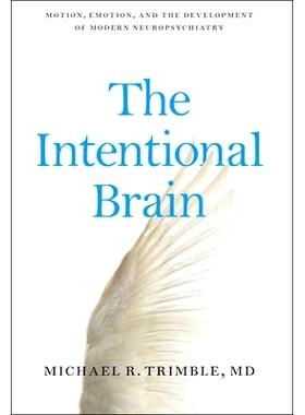 预订 The Intentional Brain: Motion, Emotion, and the Development of Modern Neuropsychiatry 意向大脑：运动、情感与现代神
