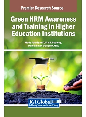 预订 Green HRM Awareness and Training in Higher Education Institutions 高等教育机构的绿色人力资源管理意识和培训: 9798369