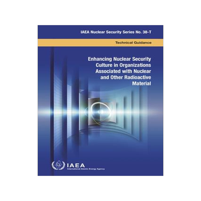 [预订]Enhancing Nuclear Security Culture in Organizations Associated with Nuclear and Other Radioactive Ma 9789201053190