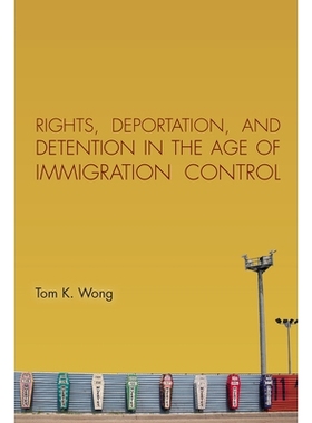 预订 Rights, Deportation, & Detention In The Age Of Immigration.. 移民控制时代的权利、驱逐出境与拘留: 9780804793063