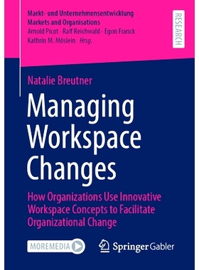 预订 Managing Workspace Changes: How Organizations Use Innovative Workspace Concepts to Facilitate Organizational Change
