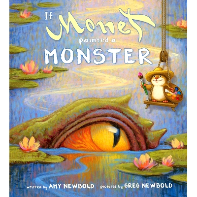 预订 如果莫奈画怪兽 儿童艺术启蒙绘本 Greg Newbold 英文原版 If Monet Painted a Monster (The Reimagined Mast