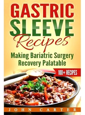 预订 Gastric Sleeve Recipes: Making Bariatric Surgery Recovery Palatable