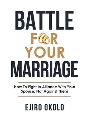 预订 Battle for Your Marriage: How To Fight In Alliance With Your Spouse, Not Against Them: 9798332240874