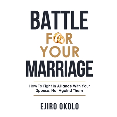 预订 Battle for Your Marriage: How To Fight In Alliance With Your Spouse, Not Against Them: 9798332240874