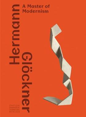 [预订]Hermann Glöckner: A Master of Modernism 9783960986928