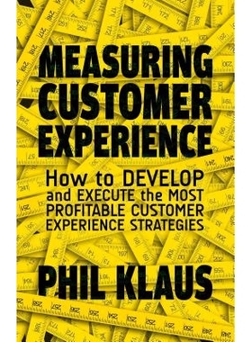 预订 Measuring Customer Experience: How to Develop and Execute the Most Profitable Customer Experience Strategies 衡量客