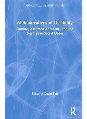 预订 Metanarratives of Disability: Culture and the Normative Social Order 残疾的元叙事：文化与规范社会秩序: 978036752320