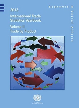 预订 International Trade Statistics: 2013: Trade by Commodity 2013年国际贸易数据年刊 卷2: 9789211615906