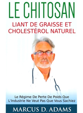 预订 Le Chitosan - Liant de Graisse Et Cholesterol Naturel 壳聚糖 - 天然脂肪和胆固醇粘合剂: 9782322156160