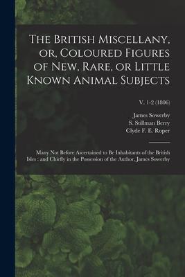 [预订]The British Miscellany, or, Coloured Figures of New, Rare, or Little Known Animal Subjects: Many Not 9781015242647-封面