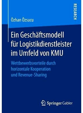 预订 Ein Geschäftsmodell für Logistikdienstleister im Umfeld von KMU: Wettbewerbsvorteile durch horizontale Kooperatio