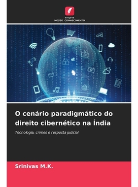 预订 O cenário paradigmático do direito cibernético na Índia: Tecnologia, crimes e resposta judicial. DE: 9786209216
