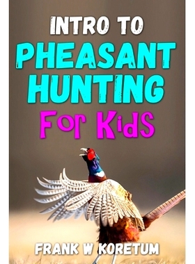 预订 Intro to Pheasant Hunting for Kids: 9798353250982