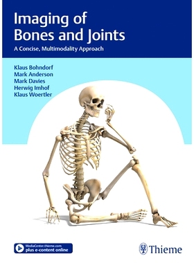 预订 Imaging of Bones and Joints: A Concise, Multimodality Approach 骨关节成像：一个简洁的、综合的办法: 9783132406476