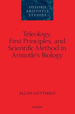 【预订】Teleology, First Principles, and Scientific Method in Aristotle’s Biology