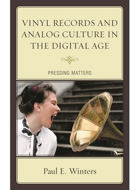 预订 Vinyl Records and Analog Culture in the Digital Age: Pressing Matters 黑胶唱片和模拟文化的数字化时代：紧迫的问题: 9