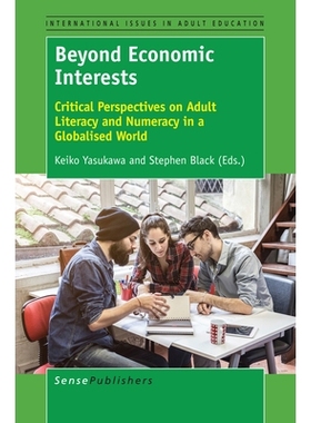 预订 Beyond Economic Interests: Critical Perspectives on Adult Literacy and Numeracy in a Globalised World 经济利益之外