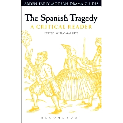 预订 The  Spanish Tragedy: A Critical Reader 西班牙悲剧：批判性读物: 9781472528957