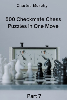 【预订】500 Checkmate Chess Puzzles in One Move, Part 7 9798201128807