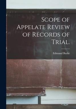 [预订]Scope of Appelate Review of Records of Trial. 9781014758903