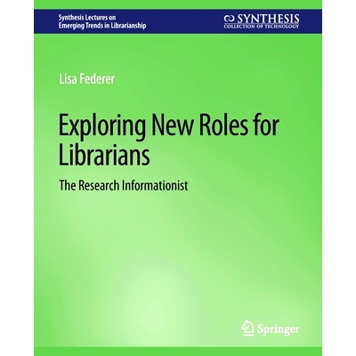 预订 Exploring New Roles for Librarians: The Research Informationist