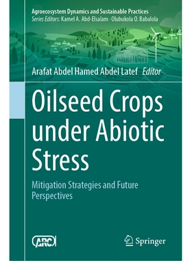 预订 Oilseed Crops Under Abiotic Stress: Mitigation Strategies and Future Perspectives 非生物胁迫下的油料作物：缓解策略