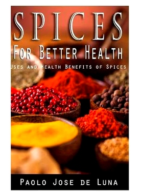 预订 Spices for Better Health: Uses and Health Benefits of Spices: 9781530605231