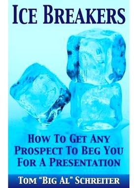 预订 Ice Breakers: How To Get Any Prospect to Beg You for a Presentation: 9781892366160