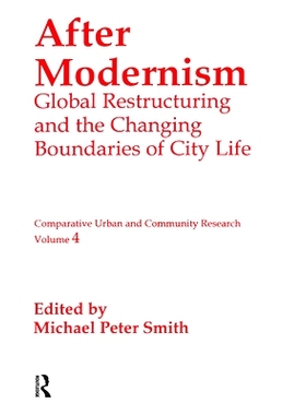 预订 After Modernism: Global Restructuring and the Changing Boundaries of City Life: 9781560005988