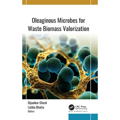 预订 Oleaginous Microbes for Waste Biomass Valorization 用于废弃生物质增值的含油微生物: 9781774918029
