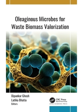 预订 Oleaginous Microbes for Waste Biomass Valorization 用于废弃生物质增值的含油微生物: 9781774918029