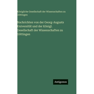 预订 Nachrichten von der Georg-Augusts Universität und der Königl. Gesellschaft der Wissenschaften zu Göttingen: 9783