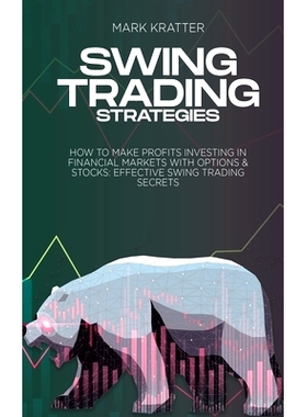 预订 Swing Trading Strategies: How To Make Profits Investing In Financial Markets With Options & Stocks: Effective Swing