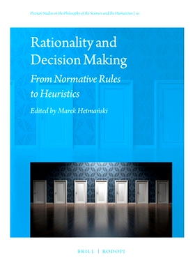预订 Rationality and Decision Making: From Normative Rules to Heuristics 理性与决策：从规范规则到启发式: 9789004357235