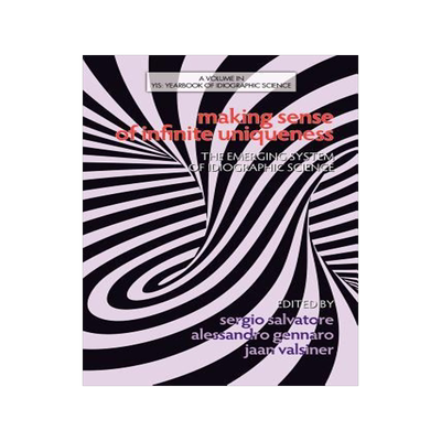 [预订]Making Sense of Infinite Uniqueness: The Emerging System of Idiographic Science 9781623960254
