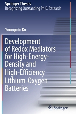 【预订】Development of Redox Mediators for High-Energy-Density and High-Efficiency Lithium-Oxy 9789811625312
