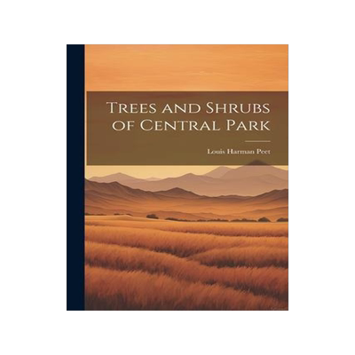 [预订]Trees and Shrubs of Central Park 9781021729057