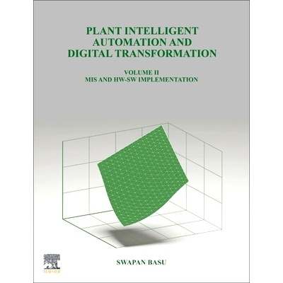 预订 Plant Intelligent Automation and Digital Transformation Volume II: MIS and HW-SW Implementation 工厂智能自动化和数