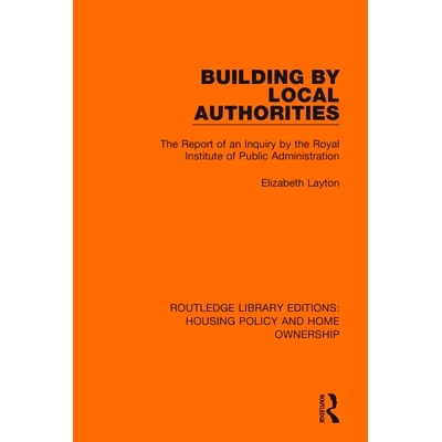 预订 Building by Local Authorities: The Report of an Inquiry by the Royal Institute of Public Administration 地方当局建