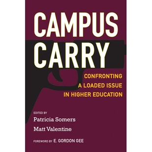 预订 Campus Carry: Confronting a Loaded Issue in Higher Education 校园携枪：高等教育面临的重大问题: 9781682535509