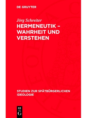预订 Hermeneutik – Wahrheit und Verstehen: Darstellung und Texte: 9783112729946