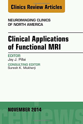 【预订】Clinical Applications of Functional MRI, An Issue of Neuroimaging Clinics