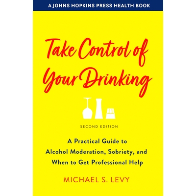 预订 Take Control of Your Drinking: A Practical Guide to Alcohol Moderation, Sobriety, and When to Get Professional Help