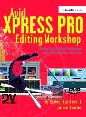 预订 Avid Xpress Pro Editing Workshop Avid Xpress Pro编辑工作室: 9781138419506