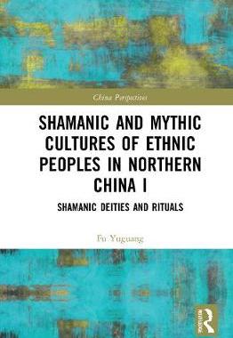 【预订】Shamanic and Mythic Cultures of Ethnic Peoples in Northern China I
