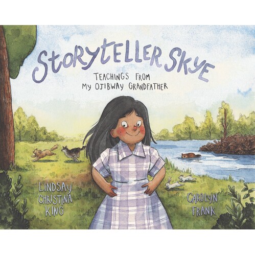 预订 Storyteller Skye: Teachings from My Ojibway Grandfather 讲故事的人斯凯: 9781778540066
