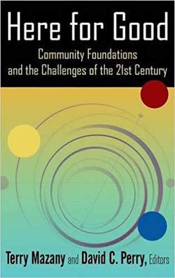 【预售】Here for Good: Community Foundations and the Challenges of the 21st Century